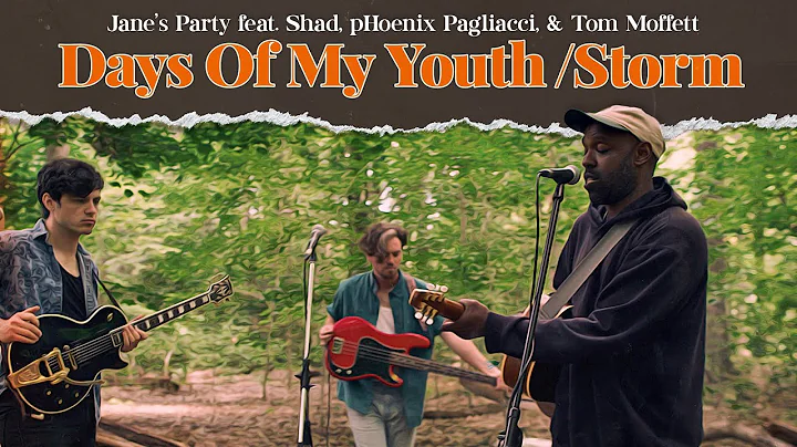 Jane's Party "Days Of My Youth / Storm" ft. Shad, ...