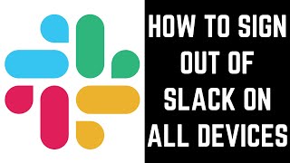 How to Sign Out of Slack On All Devices