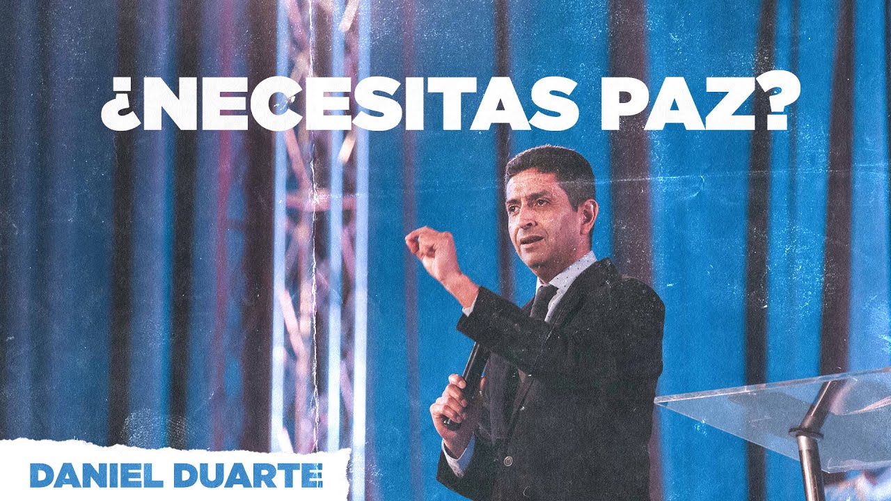 ¿Necesitas paz? | Daniel Duarte