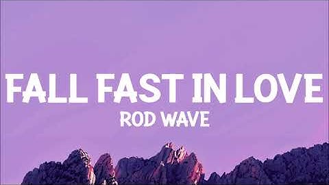 Rod Wave - Fall Fast In Love (Lyrics)