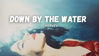 PJ HARVEY | Down By The Water (Lyrics) 