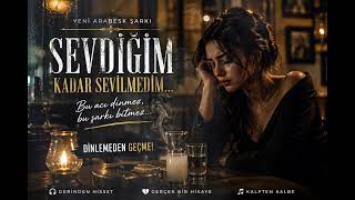 Sevdiğim Kadar Sevilmedim…  Dinlemeden Geçme!