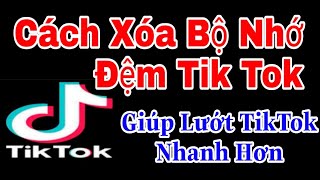 cách giải phóng dung lượng tik tok giúp lướt tiktok nhanh gấp nhiều lần, lâm ct
