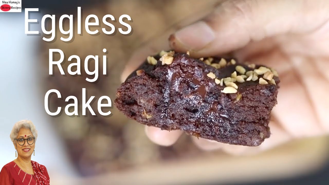 2 Eggless Ragi Cake Recipes Healthy Finger Millet Cake Skinny