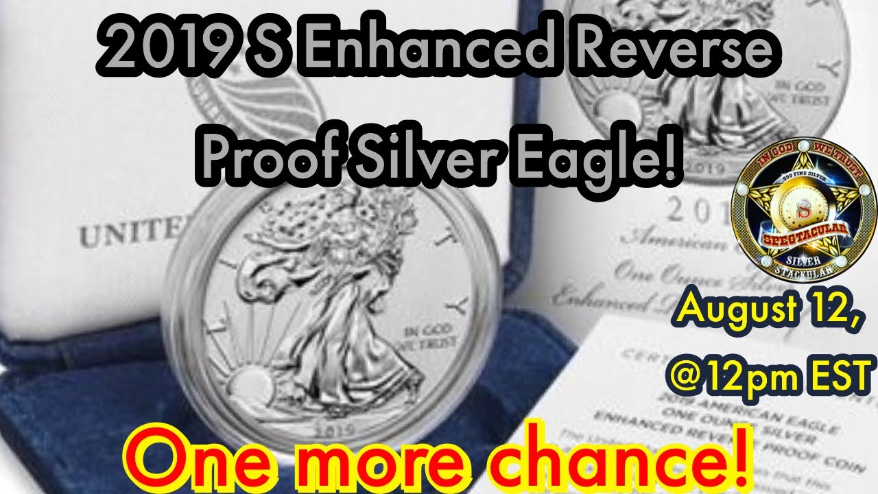 Alert! One more chance at the 2019 S Enhanced Reverse Proof Silver Eagle!