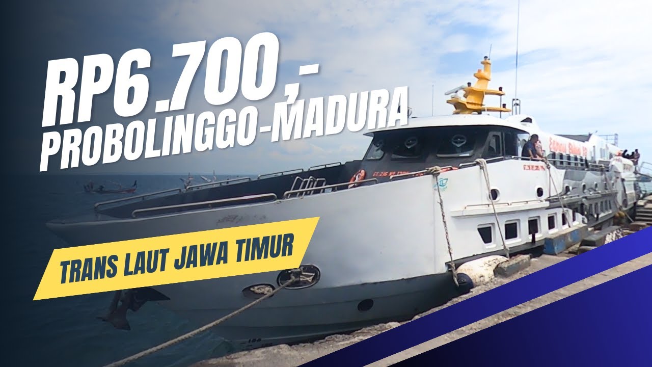 Kapal Laut Cepat Probolinggo - Madura Murah Meriah (Trans Laut Jatim)