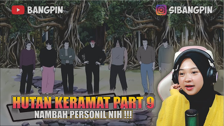 MASUK HUTAN KERAMAT PART 9 - Maya Nadia Reaction Bangpin