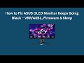 Comment Résoudre Le Problème D écran Noir Sur Un Moniteur OLED ASUS VRR ASBL Firmware Et Mis