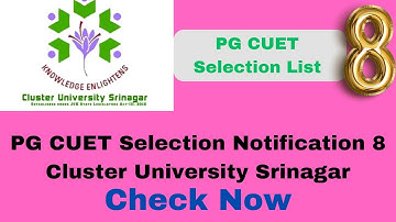 PG CUET SELECTION LIST 8 CLUSTER UNIVERSITY SRINAGAR OUT NOW | CHECK YOUR RESULT NOW