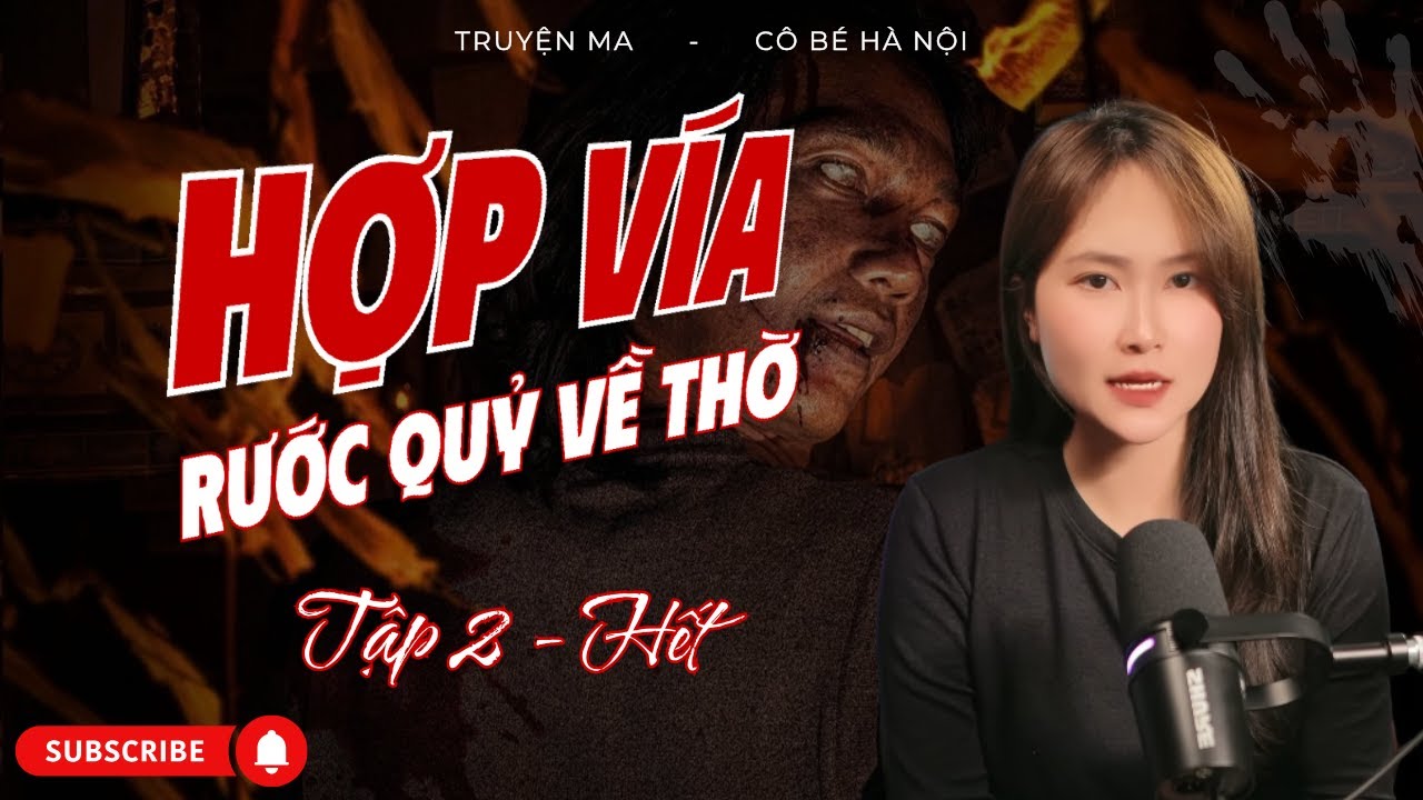 Truyện Ma - HỢP VÍA P2: Rước Quỷ Về Thờ | Cô Bé Hà Nội