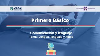 Clase 11 | Lenguaje, lengua y habla | Primero básico