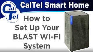 How to Setup Your Blast WiFi System