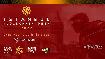 Istanbul Blockchain Week 2022 - Castrum Istanbul Trailer!