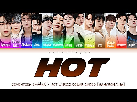 SEVENTEEN (세븐틴) - HOT LYRICS COLOR CODED [HAN/ROM/INA]