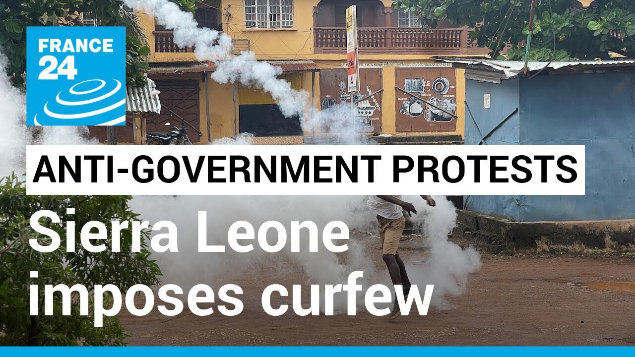 Sierra Leone imposes curfew as anti-government protests turn deadly • FRANCE 24 English