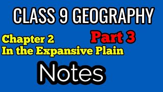 Class 9 Geography chapter 2 In the Expansive Plain Notes part 3#class9  #classroomsaranya