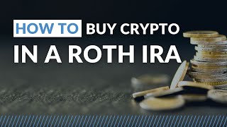 How To Buy Crypto In A Roth Ira - Step By Step Guide