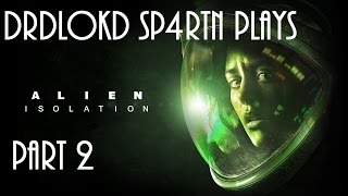 Alien Isolation Part 2 (The Maintenance Jack)