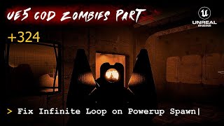 UE5 CoD Zombies Tutorial Part 324: Fix Infinite Loop on Powerup Spawn