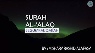 Surah Al-'Alaq dan Terjemahannya - Mishary Rashid Alafasy