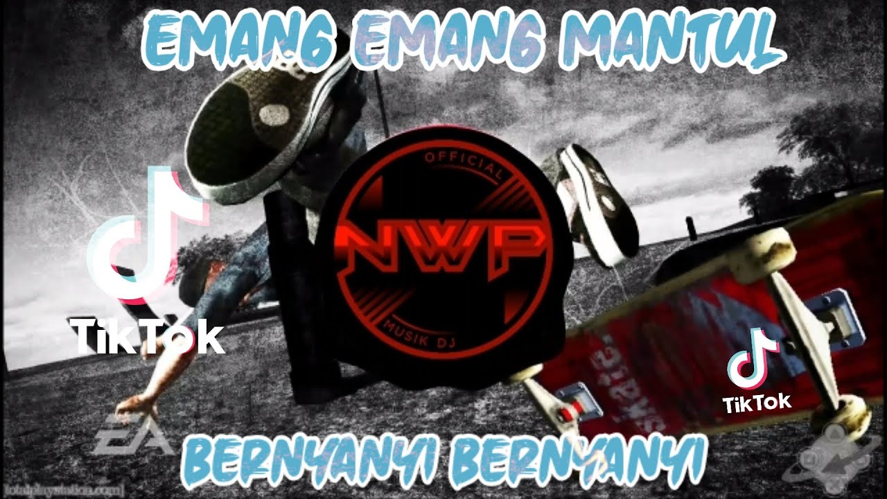 DJ EMANG EMANG MANTUL X BERNYANYI BERNYANYI REMIX TIK TOK VIRAL 2021