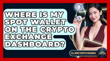 Where Is My Spot Wallet On The Crypto Exchange Dashboard? - All About Crypto Exchanges