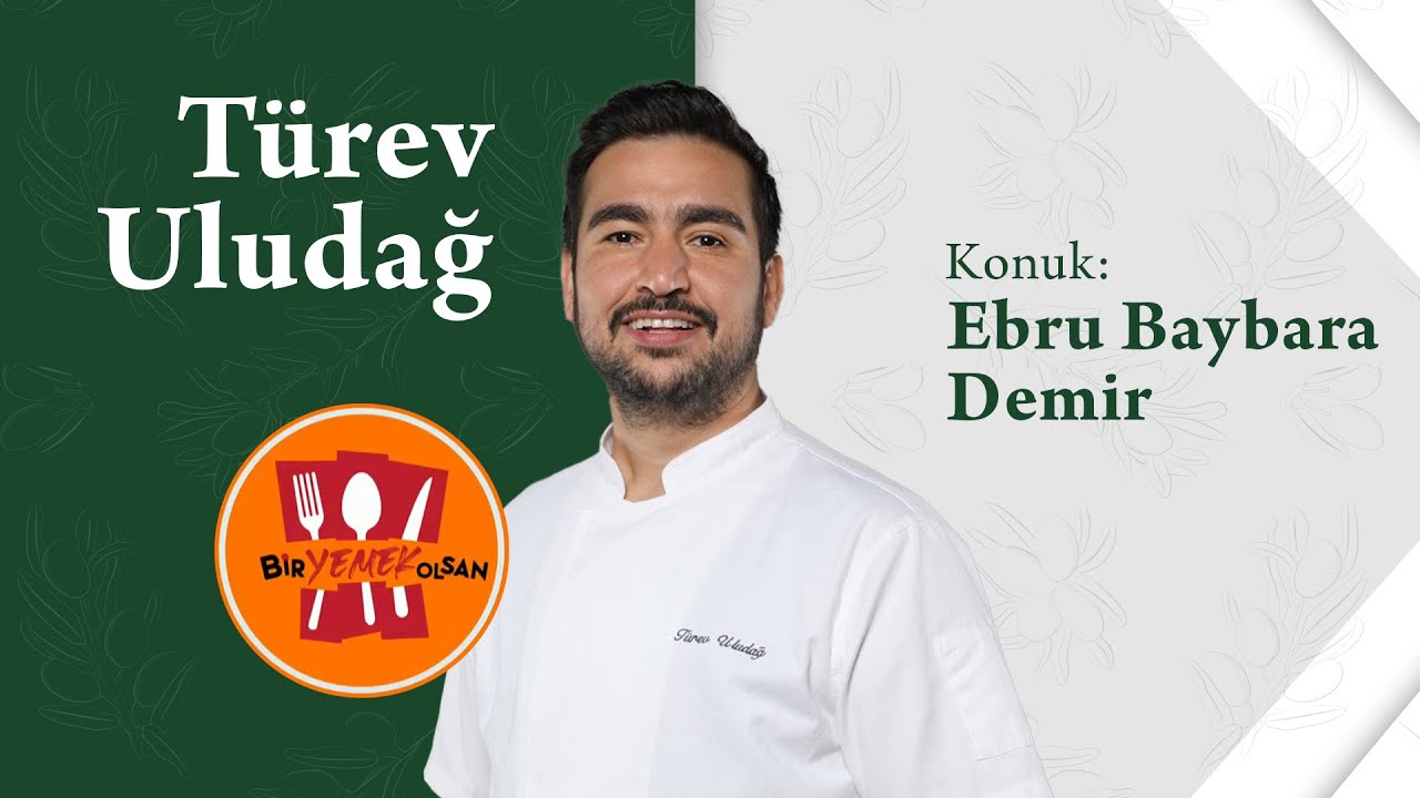 @TÜREVULUDAĞ | Bir Yemek Olsan | Ebru Baybara Demir