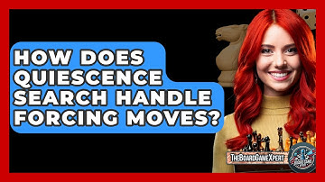 How Does Quiescence Search Handle Forcing Moves? - The Board Game Xpert