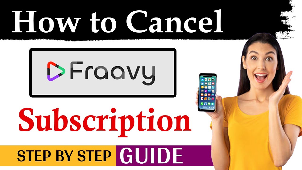 How to Cancel Fraavy Subscription: The Ultimate Guide