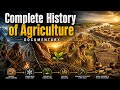 Complete History of Agriculture | Documentary