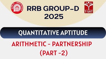 RRB Group D - Quantitative Aptitude - Arithmetic - Partnership (Part-2) || T-SAT