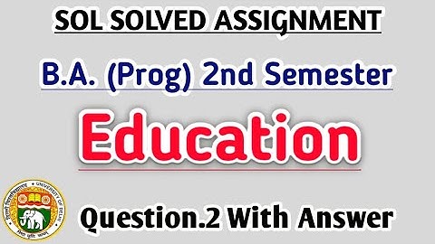 SOL Solved Assignment | B.A. Programme 2nd Semester Education Question.2 With Answer
