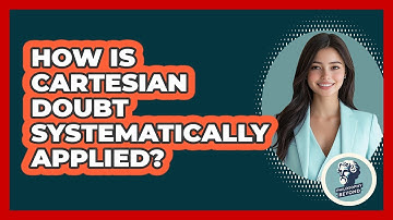 How Is Cartesian Doubt Systematically Applied?