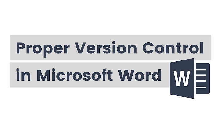 How to do proper version control in Microsoft Word