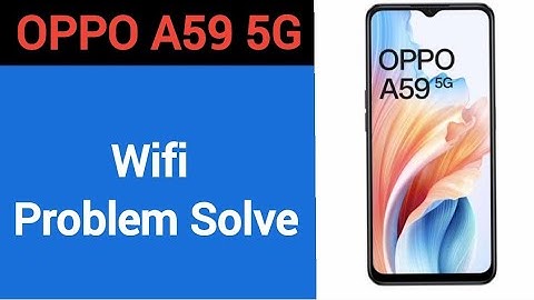Oppo A59 5G wifi problem solve kaise kare,How to fix wifi problem in Oppo A59 5G