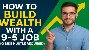 How to Build Wealth With a 9-5 Job No Side Hustle Required