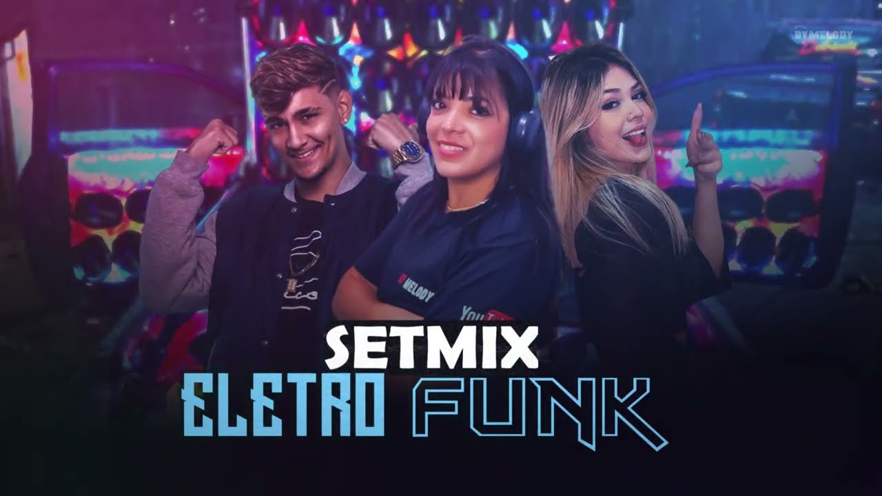 SET-MIX | MEGA ELETRO-FUNK #06 | Mc Melody, MC Jacaré, Felipe