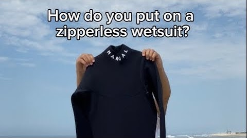How Do You Put On a Zipperless Wetsuit?