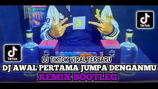 Dj Awal Pertama Jumpa Denganmu  Bass Remix  Dj Sik Asik Tiktok Viral Terbaru vbbs Remix