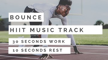 HIIT MUSIC - BOUNCE | HIIT 30 sec. WORK / 10 sec. REST