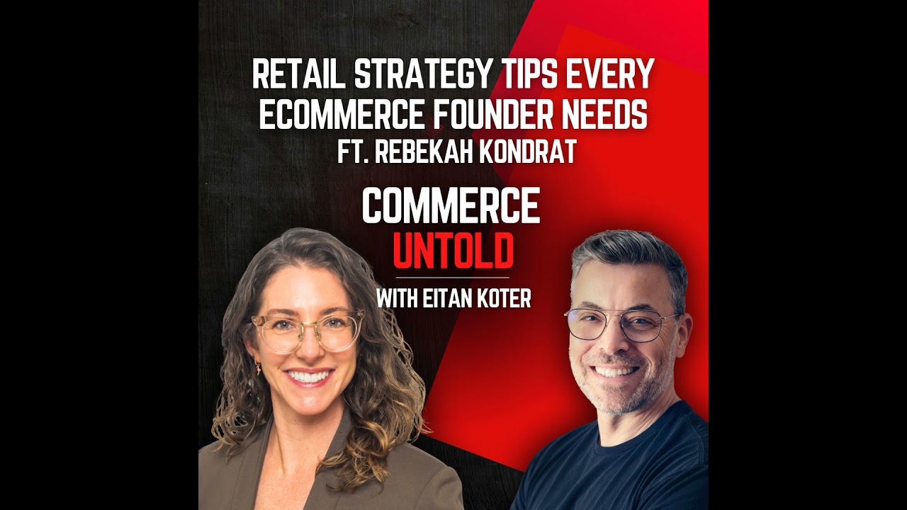201. Retail Strategy Tips Every Ecommerce Founder Needs ft. Rebekah Kondrat