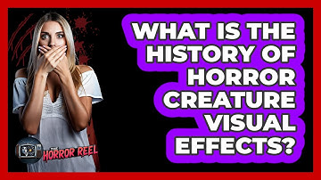 What Is The History Of Horror Creature Visual Effects? - The Horror Reel