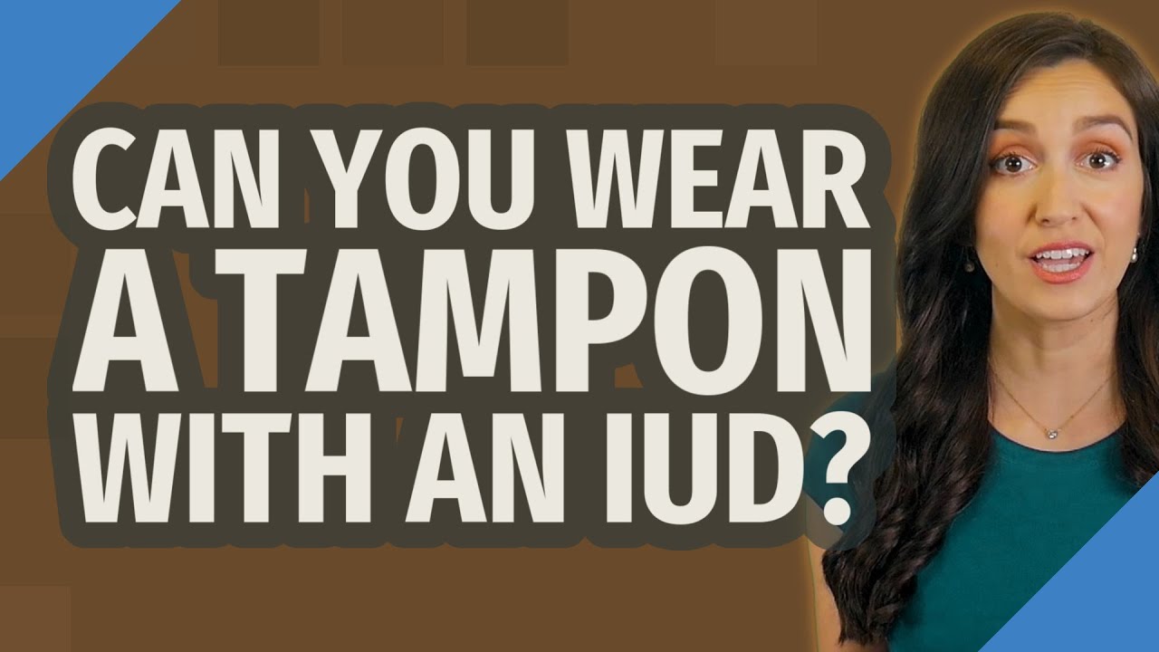 wear a tampon with an IUD? - YouTube