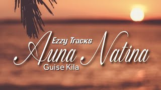 Auna Natina- Guise Kila