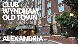 Club Wyndham in Old Town Alexandria VA - in 4K / worth staying here?? Check out my experience!
