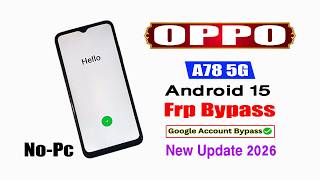 Oppo A78 5G Frp Bypass Android 15 | Google Account Unlock | Quick Share Not Working Without Pc 2026