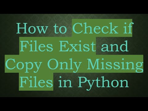 How to Check if Files Exist and Copy Only Missing Files in Python