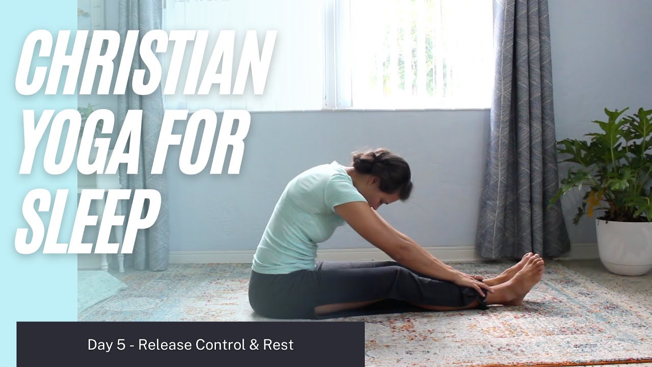 Christian Yoga for Sleep - Release Control & Rest