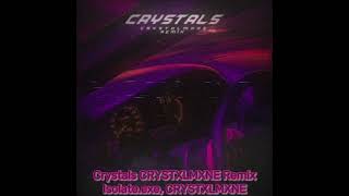 Crystals CRYSTXLMXNE Remix BY Isolate.exe, CRYSTXLMXNE