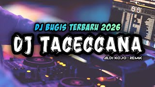 DJ BUGIS TACECCANA - FULL BASS 2026